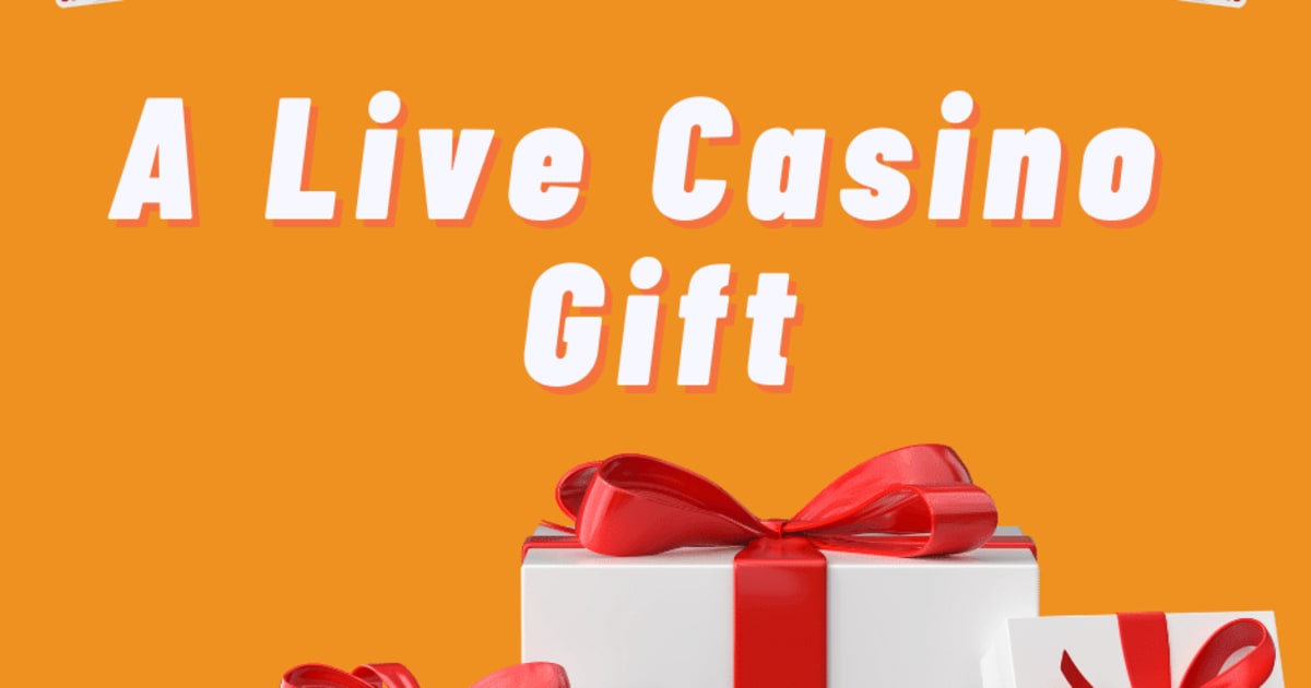 Das beste Geschenk fÃ¼r jeden Live-Casino-Spieler